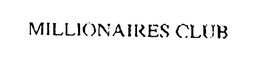 MILLIONAIRES CLUB trademark
