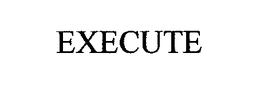 EXECUTE trademark