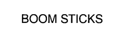 BOOM STICKS trademark