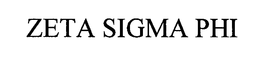ZETA SIGMA PHI trademark