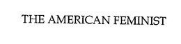 THE AMERICAN FEMINIST trademark