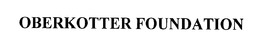 OBERKOTTER FOUNDATION trademark