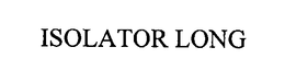 ISOLATOR LONG trademark