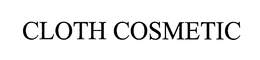 CLOTH COSMETIC trademark