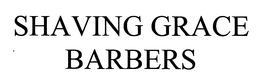 SHAVING GRACE BARBERS trademark