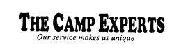 THE CAMP EXPERTS OUR SERVICE MAKES US UNIQUE trademark