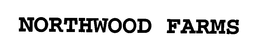 NORTHWOOD FARMS trademark