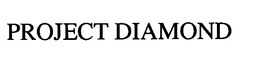 PROJECT DIAMOND trademark