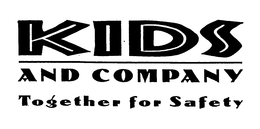KIDS AND COMPANY TOGETHER FOR SAFETY trademark