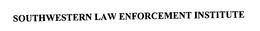 SOUTHWESTERN LAW ENFORCEMENT INSTITUTE trademark
