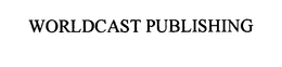 WORLDCAST PUBLISHING trademark
