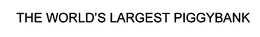 THE WORLD'S LARGEST PIGGY BANK trademark