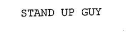 STAND UP GUY trademark