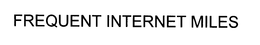FREQUENT INTERNET MILES trademark