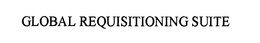 GLOBAL REQUISITIONING SUITE trademark