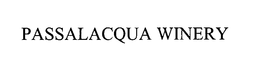 PASSALACQUA WINERY trademark