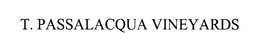 T. PASSALACQUA VINEYARDS trademark