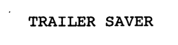 TRAILER SAVER trademark