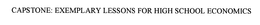 CAPSTONE: EXEMPLARY LESSONS FOR HIGH SCHOOL ECONOMICS trademark