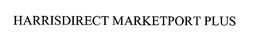 HARRISDIRECT MARKETPORT PLUS trademark