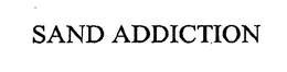 SAND ADDICTION trademark