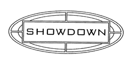 SHOWDOWN trademark