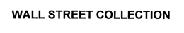 WALL STREET COLLECTION trademark