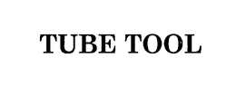 TUBE TOOL trademark