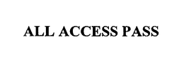 ALL ACCESS PASS trademark