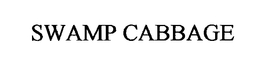 SWAMP CABBAGE trademark