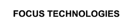 FOCUS TECHNOLOGIES trademark