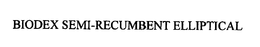 BIODEX SEMI-RECUMBENT ELLIPTICAL trademark