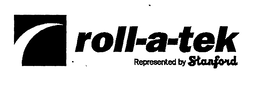 ROLL-A-TEK REPRESENTED BY STANFORD trademark