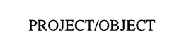 PROJECT/OBJECT trademark