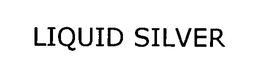 LIQUID SILVER trademark