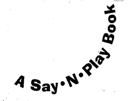 A SAY N PLAY BOOK trademark