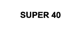 SUPER 40 trademark