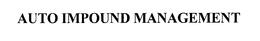 AUTO IMPOUND MANAGEMENT trademark