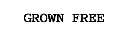 GROWN FREE trademark