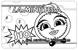 LA MINUTERA MAS MINUTOS MUCHOS MAS  1 2 4 5 7 0  $10 6 12 trademark