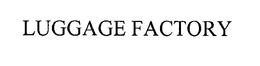LUGGAGE FACTORY trademark