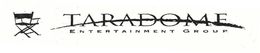 TARADOME ENTERTAINMENT GROUP trademark