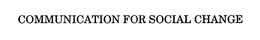 COMMUNICATION FOR SOCIAL CHANGE trademark