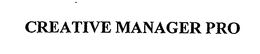 CREATIVE MANAGER PRO trademark