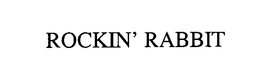 ROCKIN' RABBIT trademark