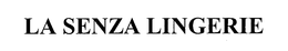 LA SENZA LINGERIE trademark