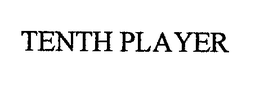 TENTH PLAYER trademark