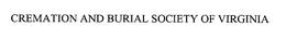 CREMATION AND BURIAL SOCIETY OF VIRGINIA trademark