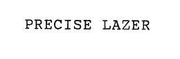 PRECISE LAZER trademark