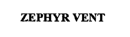 ZEPHYR VENT trademark